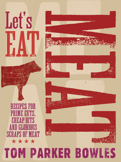 Title details for Let's Eat Meat by Tom Parker Bowles - Available